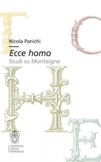 9788876426117 - Ecce homo. Studi su Montaigne