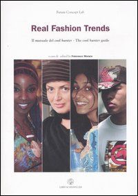 9788876445422 - Real fashion trends. Il manuale del cool hunter­The cool hunter guide