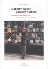 9788876445972 - Consum­Autori. Le generazioni come imprese creative­Consum­Authors. The generations as creative enterprises