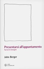 9788876446337 - Presentarsi all'appuntamento. Narrare le immagini