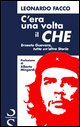 9788876472404 - C'era una volta il Che. Ernesto Guevara, tutta un'altra storia