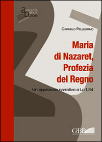 9788876536694 - Maria di Nazaret, profezia del regno. Un approccio narrativo a Lc 1,34