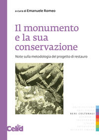 9788876616440 - Il monumento e la sua conservazione. Note sulla metodologia del progetto di restauro