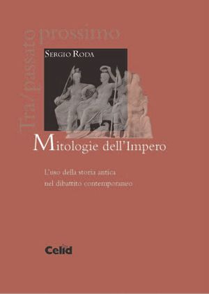 9788876618994 - Mitologie dell'impero. Memoria dell'antico e comprensione del presente