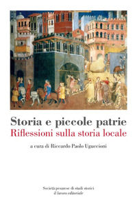 9788876638275 - Storia e piccole patrie. Riflessioni sulla storia locale