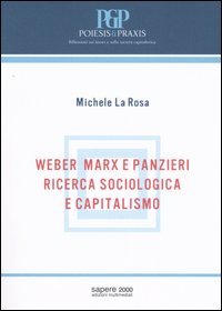 9788876732454 - Weber Marx e Panzieri. Ricerca sociologica e capitalismo