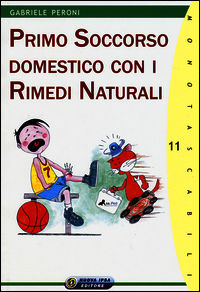 9788876766244 - Primo soccorso domestico con i rimedi naturali