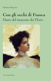 9788876767029 - Con gli occhi di Franca. Diario del tramonto dei Florio