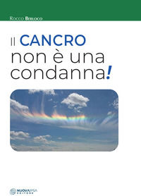 9788876767746 - Il cancro non è una condanna!
