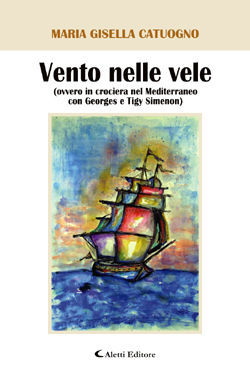 9788876809644 - Vento nelle vele (ovvero in crociera nel Mediterraneo con Georges e Tigy Simenon)