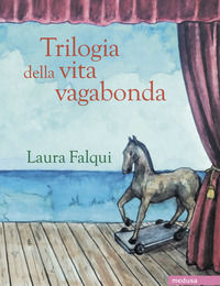 9788876983559 - Trilogia della vita vagabonda. Tre romanzi felici