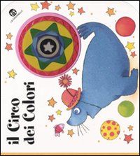 9788877038074 - Il circo dei colori. Ediz. illustrata