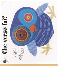 9788877039866 - Che verso fai? Ediz. illustrata