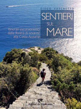9788877071392 - Sentieri sul mare. Itinerari escursionistici dalla Riviera di Levante alla Costa Azzurra