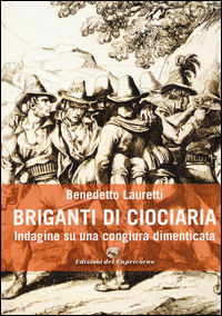 9788877073020 - Briganti di Ciociaria. Indagine su una congiura dimenticata