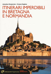 9788877073341 - Itinerari imperdibili in Bretagna e Normandia