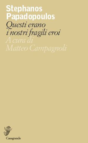 9788877136183 - Questi erano i nostri fragili eroi