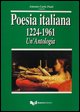9788877155818 - Poesia italiana 1224-1961. Un'antologia