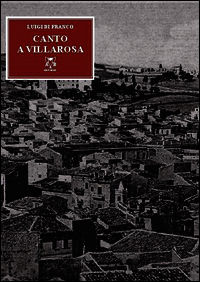 9788877283672 - Canto a Villarosa. Poesie ai 250 anni del mio paese
