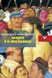9788877285188 - Questo è il mio sangue