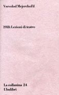 9788877482419 - 1918. Lezioni di teatro