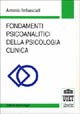 9788877502711 - Fondamenti psicoanalitici della psicologia clinica