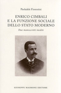 9788877512628 - Enrico Cimbali e la funzione sociale dello Stato moderno. Due manoscritti inediti