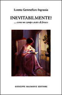 9788877513823 - Inevitabilmente! ... Come un campo arato di fresco