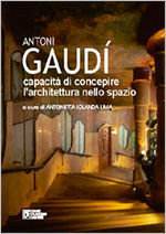 9788877584892 - Antoni Gaudì. Capacità di concepire l'architettura nello spazio