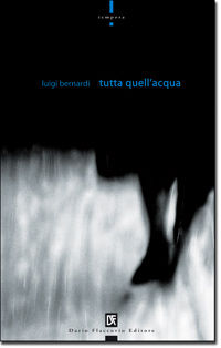 9788877585738 - Tutta quell'acqua