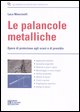 9788877586162 - Le palancole metalliche. Opere di protezione agli scavi e di presidio