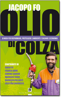 9788877587503 - Olio di colza. 30 modi per risparmiare, proteggere l'ambiente e salvare l'economia
