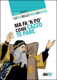9788877599001 - Le più belle frasi di Osho. Ma fa 'n po' come cazzo te pare