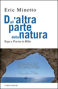 9788877665904 - Dall'altra parte della natura. Yoga e poesia in Rilke