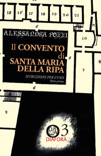 9788877666703 - Il convento di Santa Maria della Ripa. Istruzioni per l'uso. Vol. 1