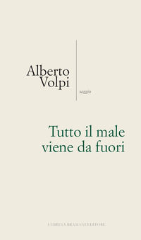 9788877666840 - Tutto il male viene da fuori