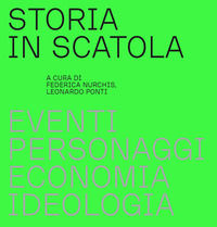 9788877667434 - Storia in scatola. Eventi, personaggi, economia, ideologia