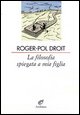 9788877684363 - La filosofia spiegata a mia figlia