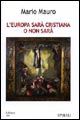 9788877706522 - L'Europa sarà cristiana o non sarà
