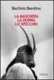 9788877706546 - La maschera, la donna, lo specchio