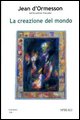 9788877707857 - La creazione del mondo