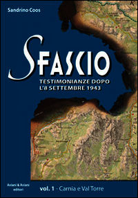 9788877721808 - Sfascio. Testimonianze dopo l'8 settembre 1943. Vol. 1: Carnia e Val Torre