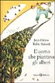 9788877827562 - L'uomo che piantava gli alberi