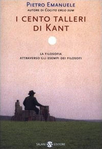 9788877827999 - I cento talleri di Kant. La filosofia attraverso gli esempi dei filosofi