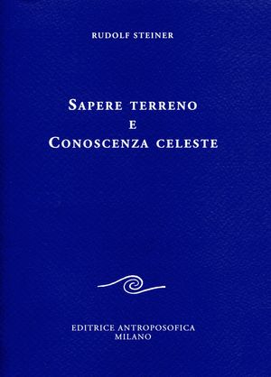 9788877874726 - Sapere terreno e conoscenza celeste