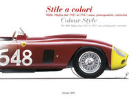 9788877921666 - Stile a colori. Mille Miglia dal 1927 al 1957: auto, protagonisti, curiosità-Colour style. The Mille Miglia from 1927 to
