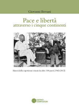 9788877947949 - Adesso per la pace e la libertà attraverso i cinque continenti. Sintesi delle esperienza vissute in diversi paesi (1943-