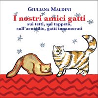 9788877992871 - I nostri amici gatti: I gatti sui tetti-Il tappeto del gatto-Il gatto sull'armadio-La gatta innamorata. Ediz. illustrata