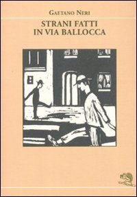 9788877993335 - Strani fatti in via Ballocca