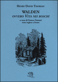 9788877996954 - Walden ovvero Vita nei boschi. Testo inglese a fronte